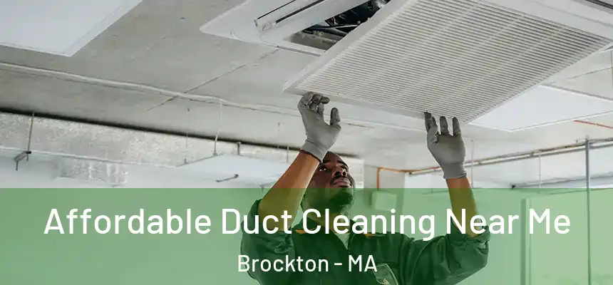 Affordable Duct Cleaning Near Me Brockton - MA