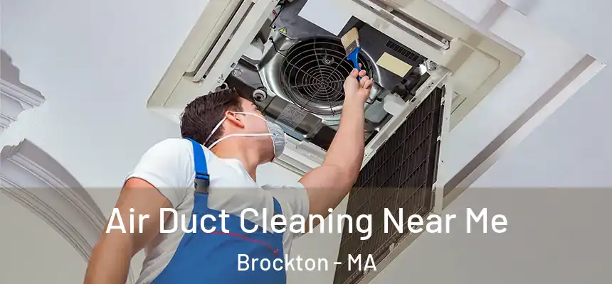 Air Duct Cleaning Near Me Brockton - MA