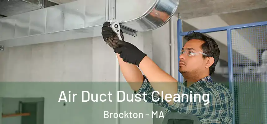 Air Duct Dust Cleaning Brockton - MA