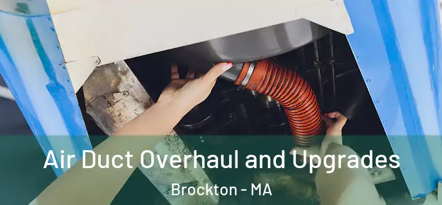 Air Duct Overhaul and Upgrades Brockton - MA