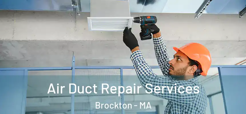 Air Duct Repair Services Brockton - MA