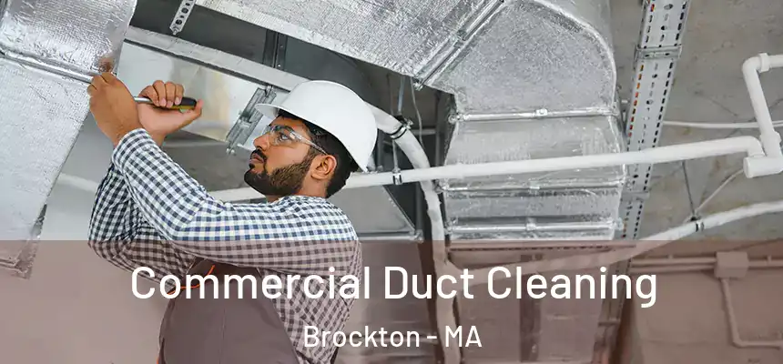 Commercial Duct Cleaning Brockton - MA