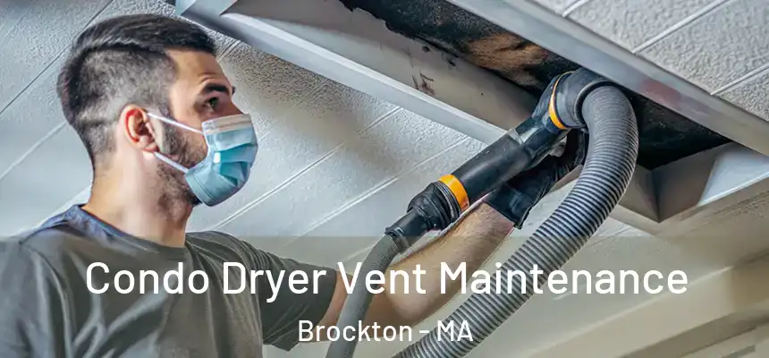 Condo Dryer Vent Maintenance Brockton - MA