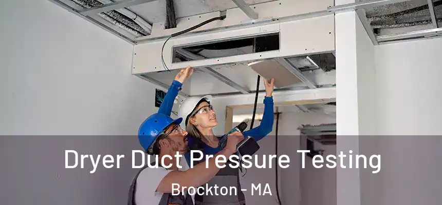 Dryer Duct Pressure Testing Brockton - MA