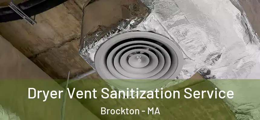 Dryer Vent Sanitization Service Brockton - MA