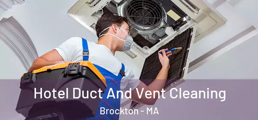  Hotel Duct And Vent Cleaning Brockton - MA