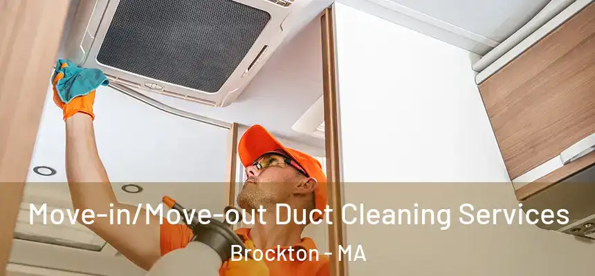 Move-in/Move-out Duct Cleaning Services Brockton - MA