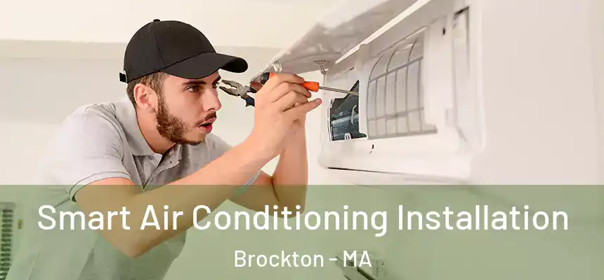 Smart Air Conditioning Installation Brockton - MA